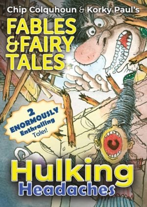 Hulking Headaches - Fables & Fairy Tales Story Book